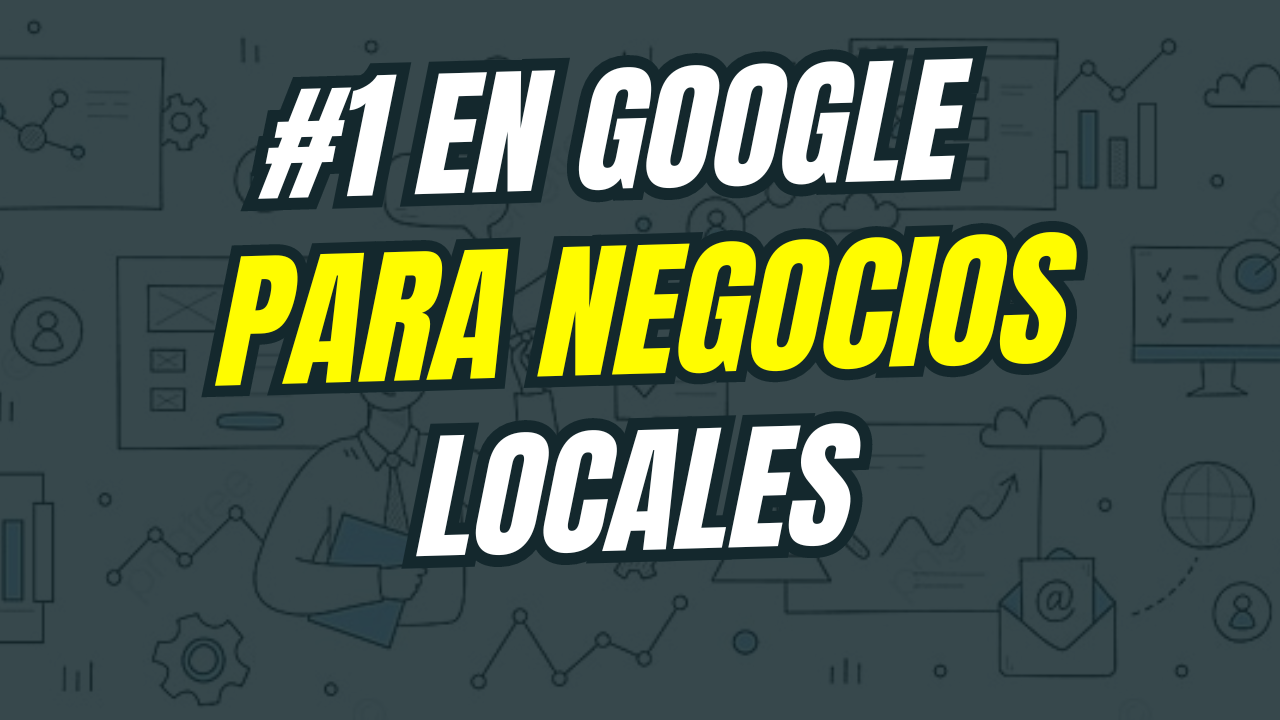 1 en Google para Negocios Locales